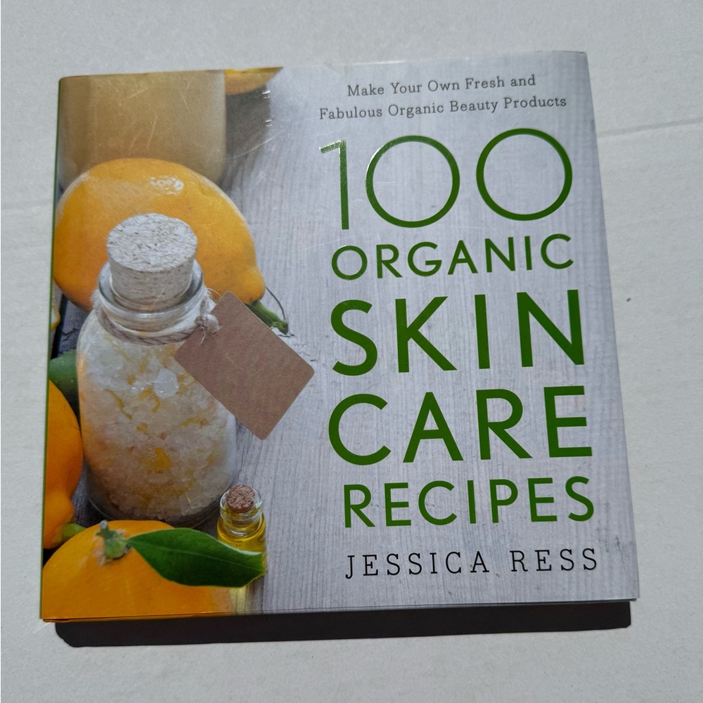 Jessica Ress Organic Skin Care Recipes Hardcover Book